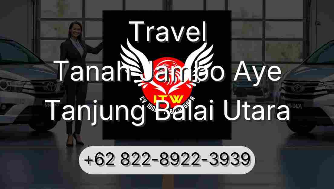 Travel Tanah Jambo Aye Tanjung Balai Utara