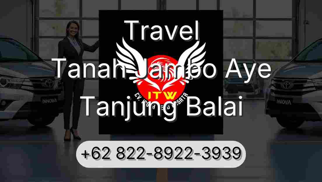 Travel Tanah Jambo Aye Tanjung Balai