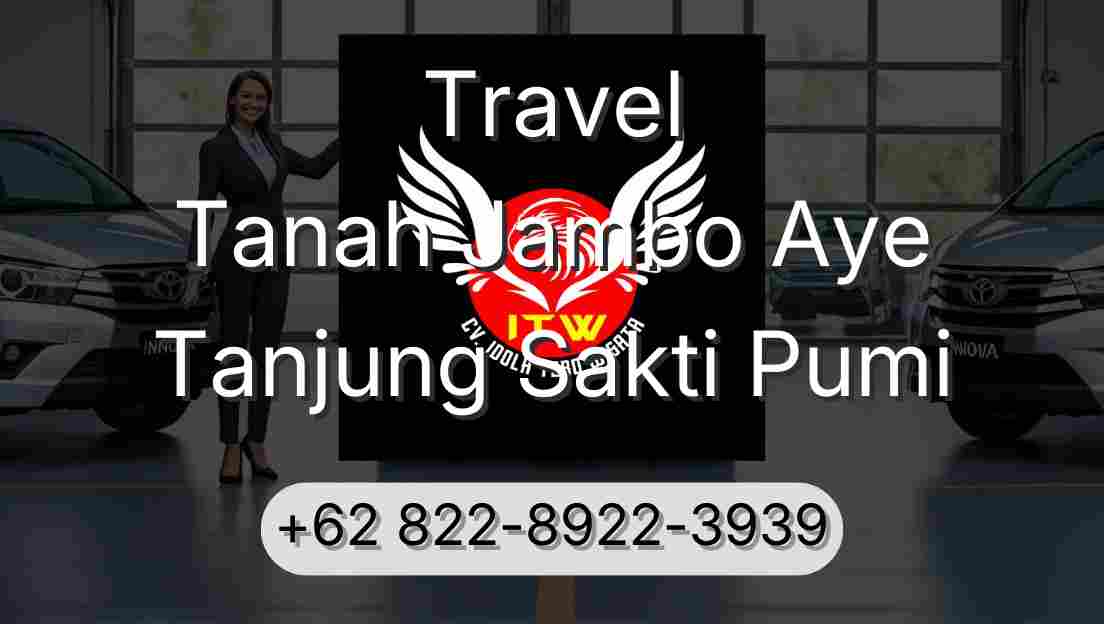Travel Tanah Jambo Aye Tanjung Sakti Pumi