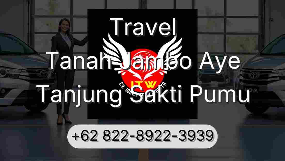 Travel Tanah Jambo Aye Tanjung Sakti Pumu