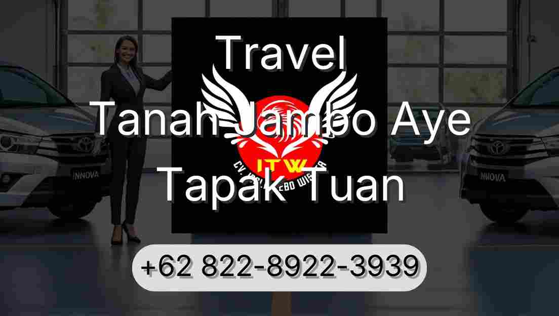 Travel Tanah Jambo Aye Tapak Tuan