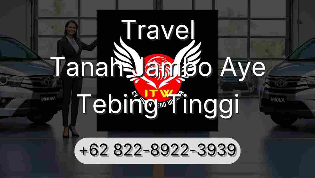 Travel Tanah Jambo Aye Tebing Tinggi