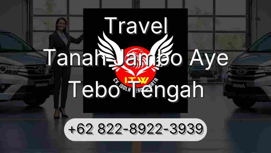 Travel Tanah Jambo Aye Tebo Tengah