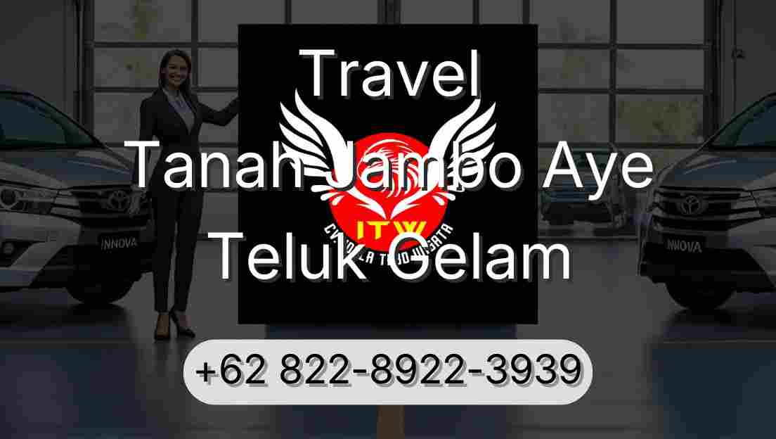 Travel Tanah Jambo Aye Teluk Gelam
