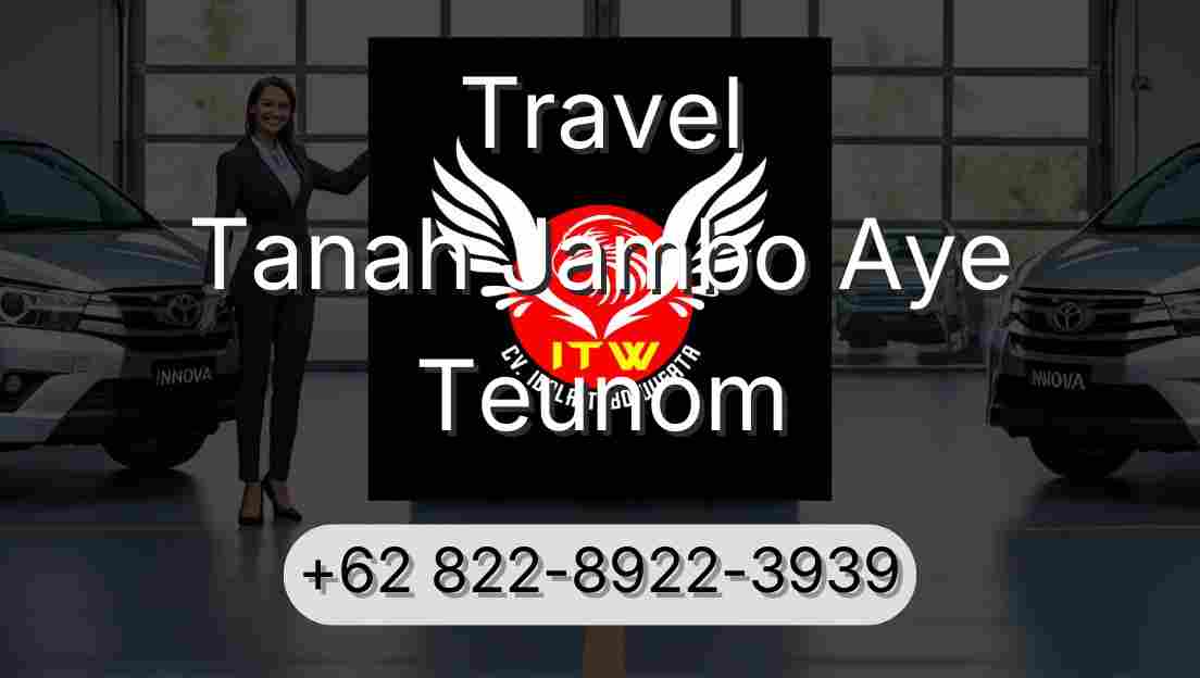 Travel Tanah Jambo Aye Teunom