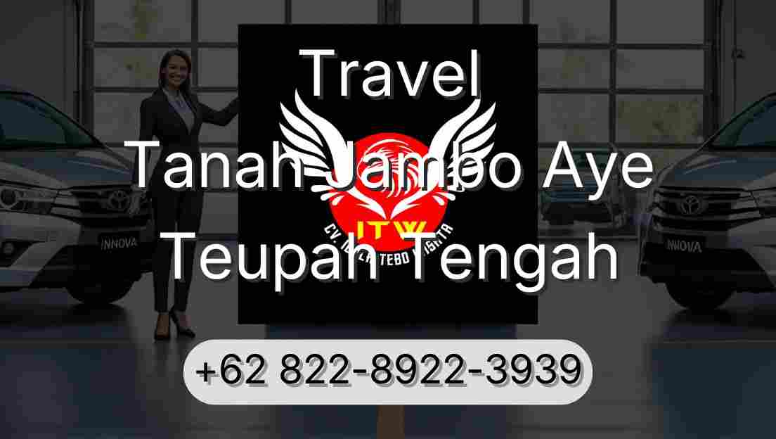 Travel Tanah Jambo Aye Teupah Tengah