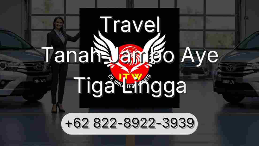 Travel Tanah Jambo Aye Tiga Lingga