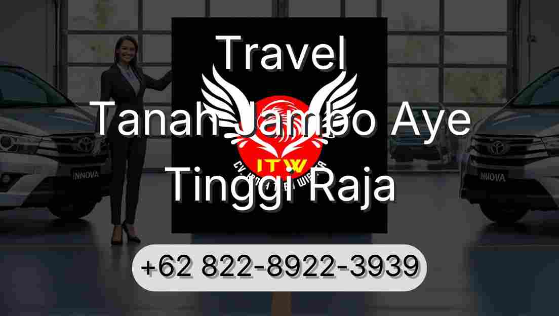 Travel Tanah Jambo Aye Tinggi Raja