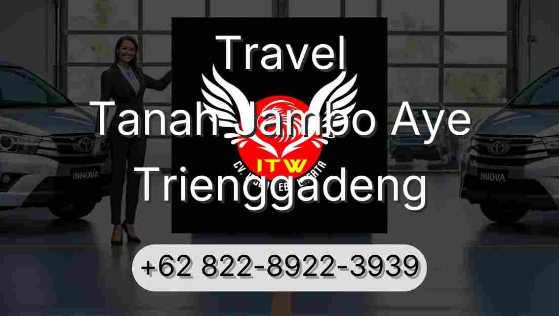 Travel Tanah Jambo Aye Trienggadeng