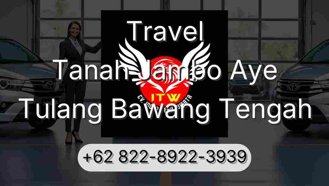 Travel Tanah Jambo Aye Tulang Bawang Tengah