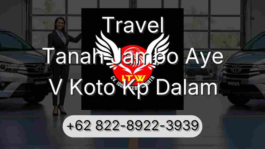 Travel Tanah Jambo Aye V Koto Kp Dalam