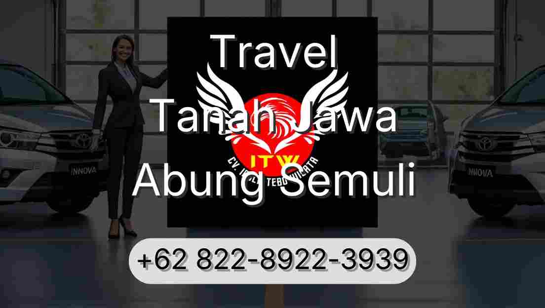 Travel Tanah Jawa Abung Semuli