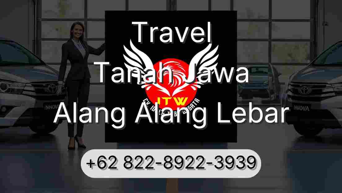 Travel Tanah Jawa Alang Alang Lebar