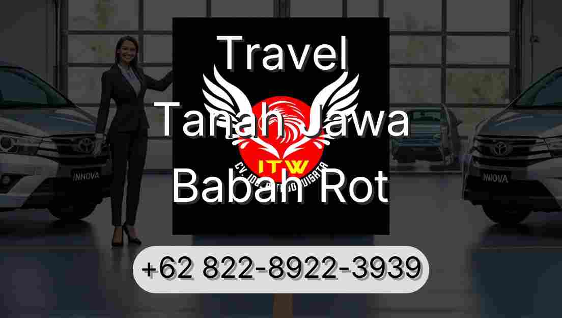 Travel Tanah Jawa Babah Rot