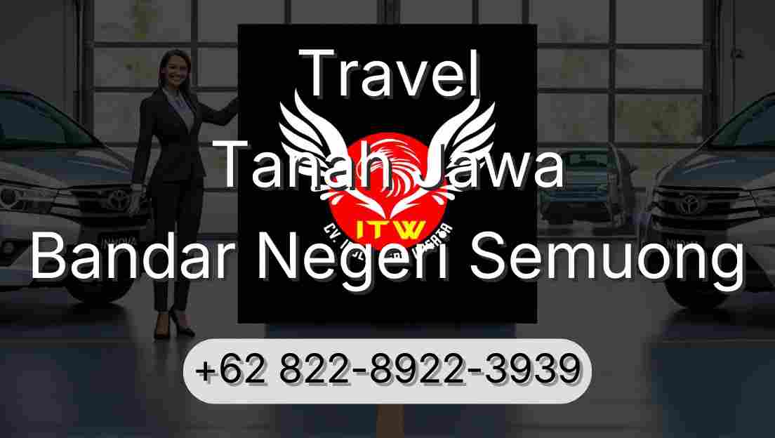 Travel Tanah Jawa Bandar Negeri Semuong
