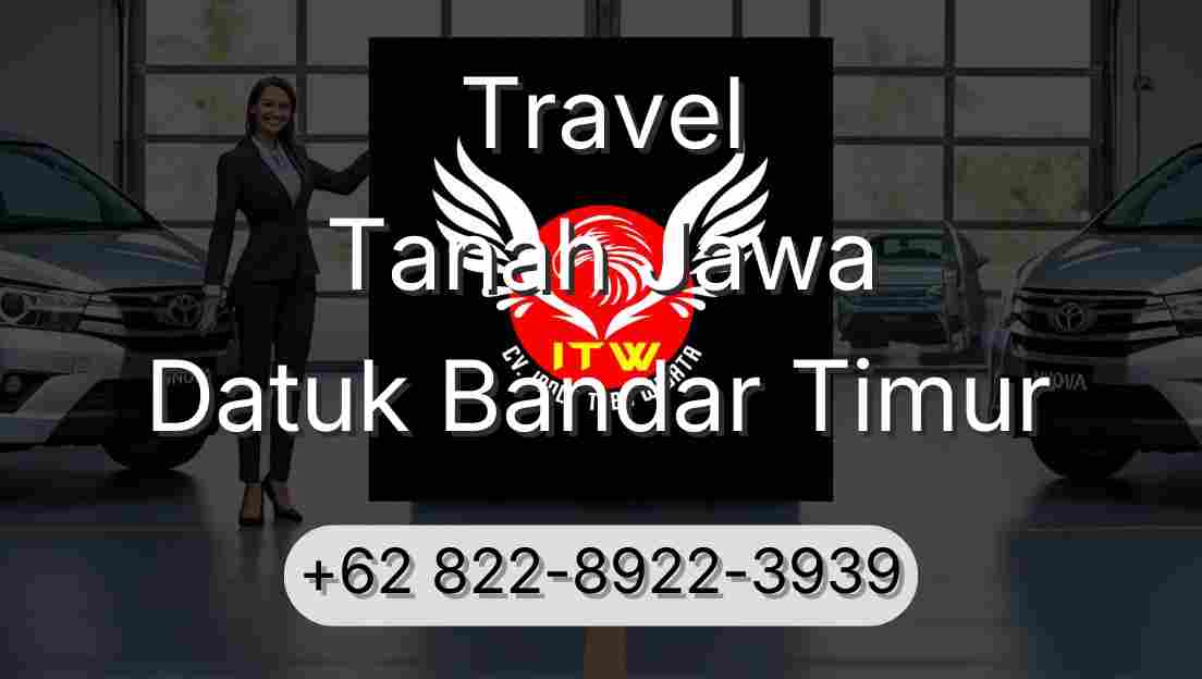 Travel Tanah Jawa Datuk Bandar Timur