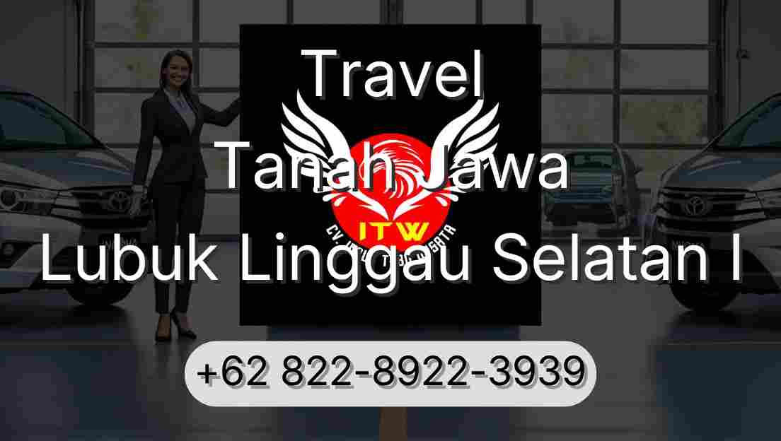 Travel Tanah Jawa Lubuk Linggau Selatan I