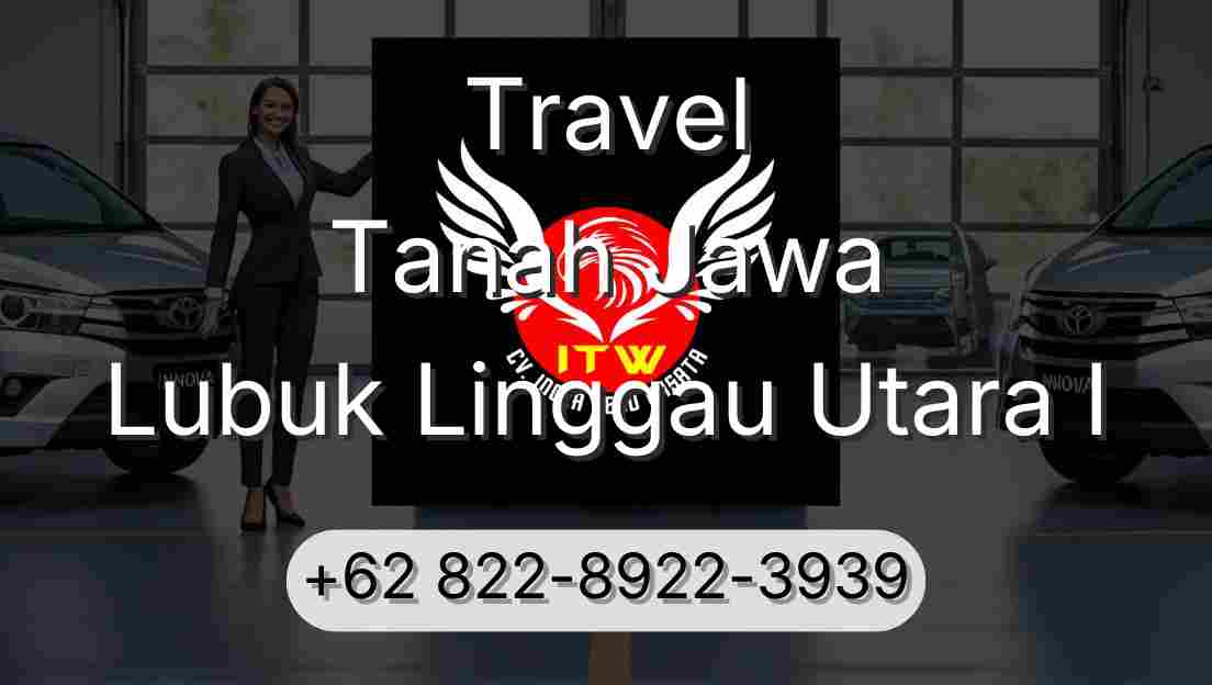 Travel Tanah Jawa Lubuk Linggau Utara I