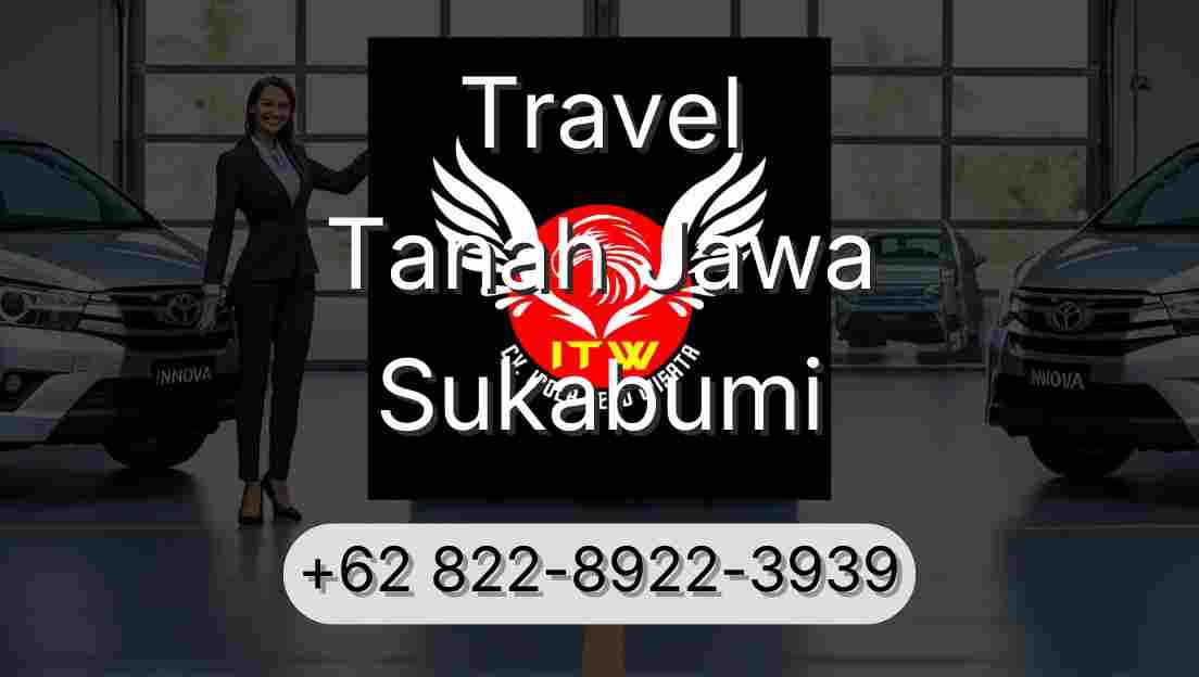 Travel Tanah Jawa Sukabumi