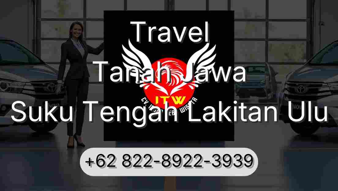 Travel Tanah Jawa Suku Tengah Lakitan Ulu