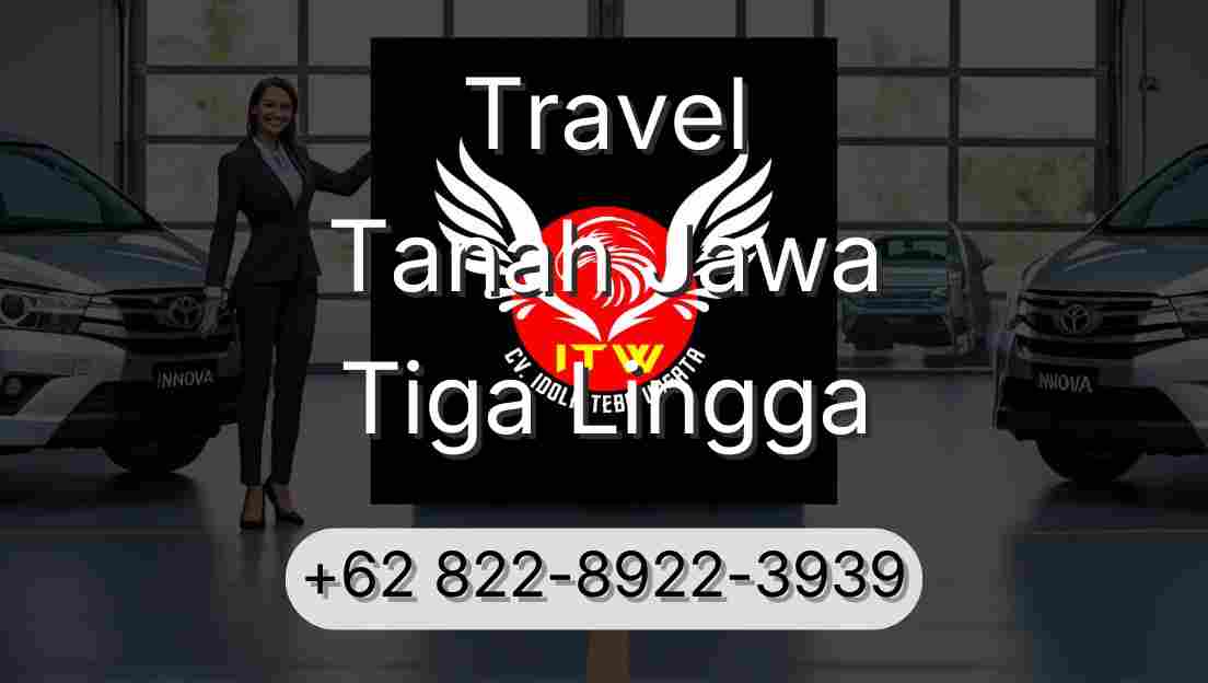 Travel Tanah Jawa Tiga Lingga