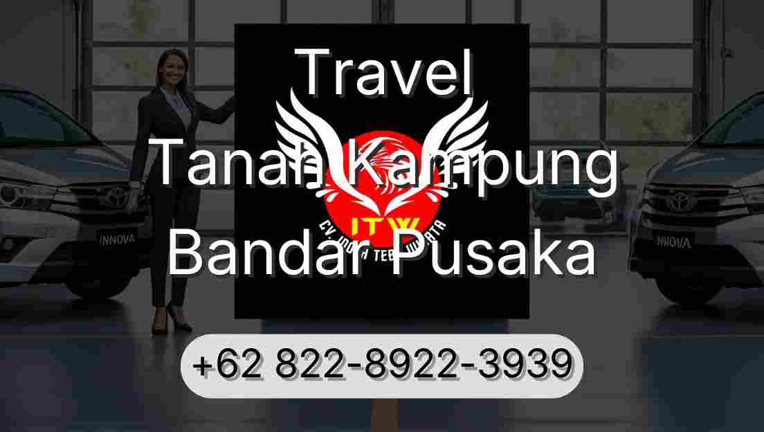 Travel Tanah Kampung Bandar Pusaka