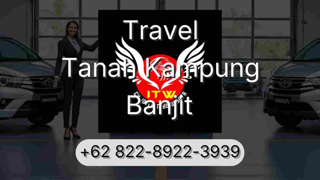 Travel Tanah Kampung Banjit