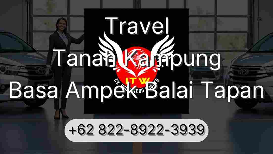 Travel Tanah Kampung Basa Ampek Balai Tapan