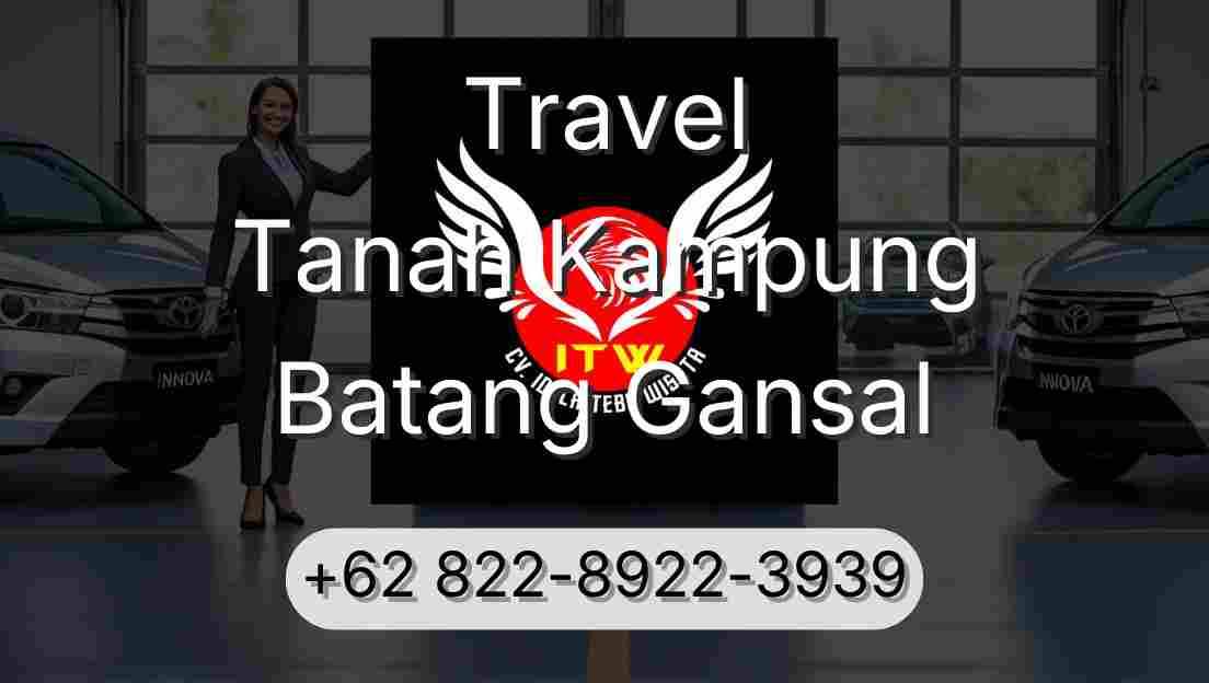 Travel Tanah Kampung Batang Gansal
