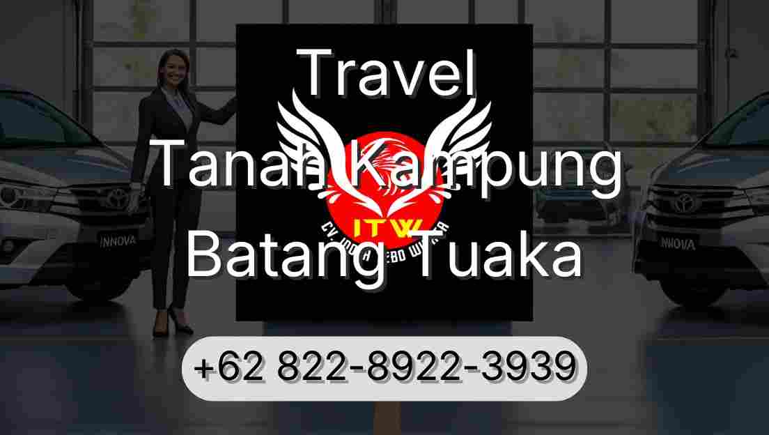 Travel Tanah Kampung Batang Tuaka