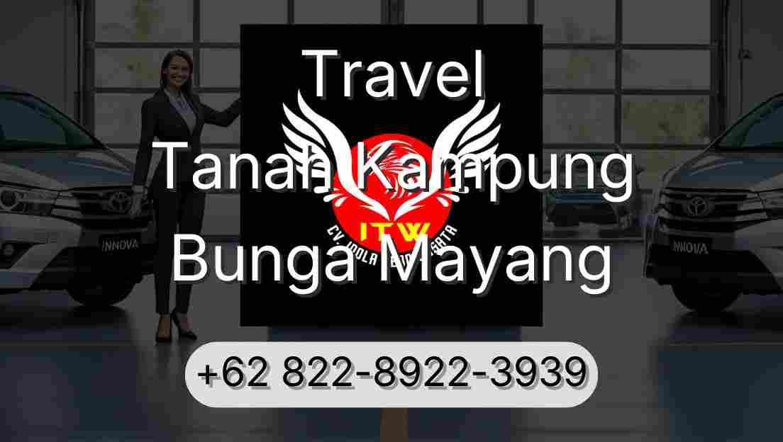 Travel Tanah Kampung Bunga Mayang