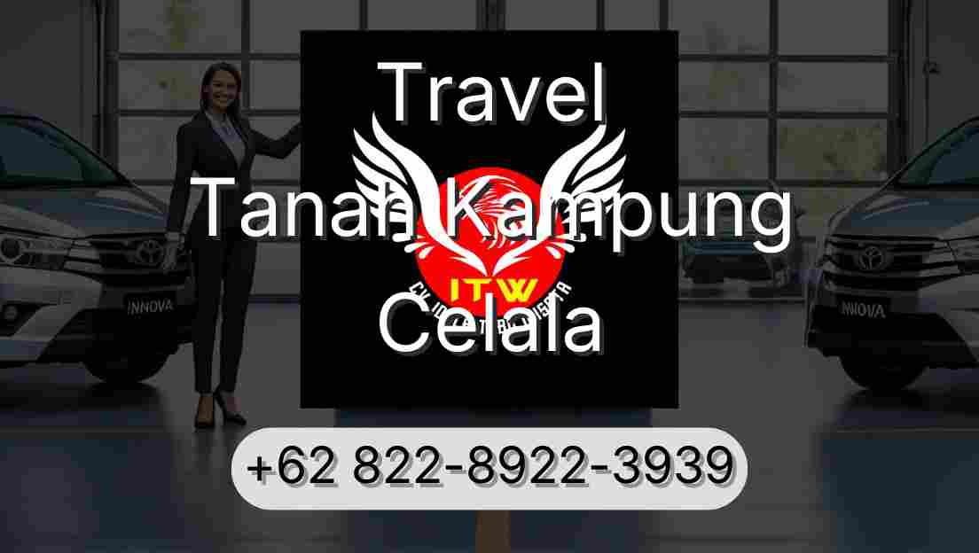 Travel Tanah Kampung Celala