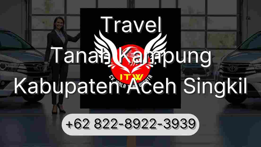 Travel Tanah Kampung Kabupaten Aceh Singkil