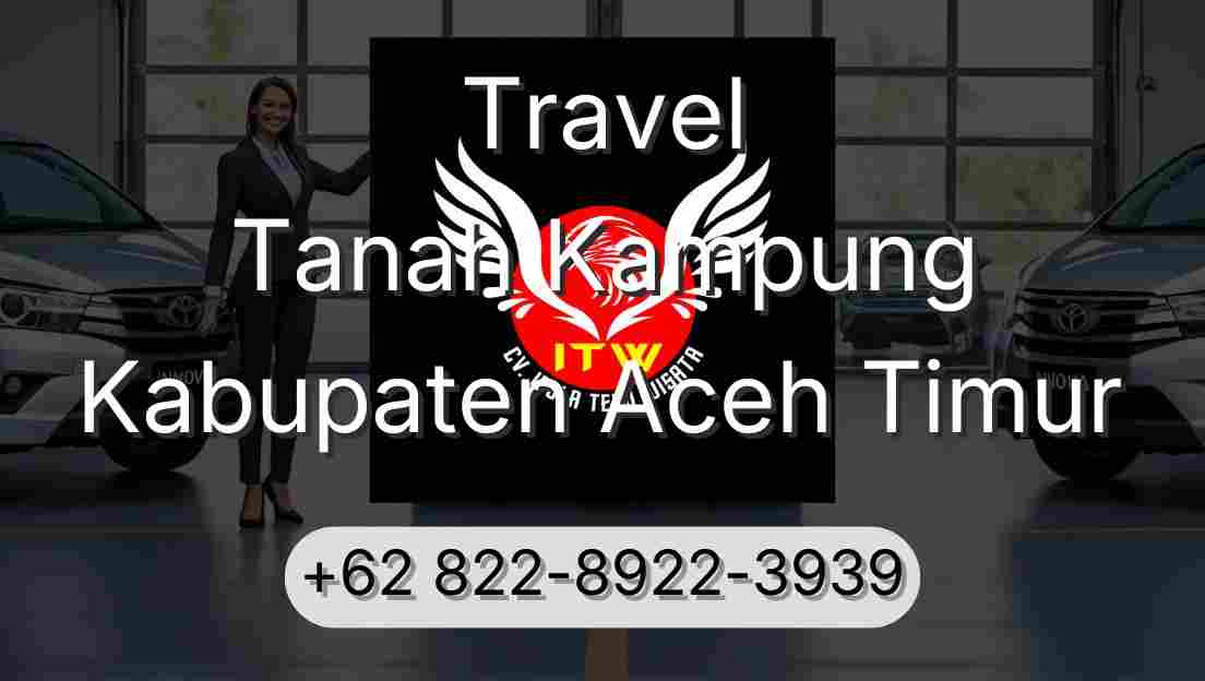 Travel Tanah Kampung Kabupaten Aceh Timur