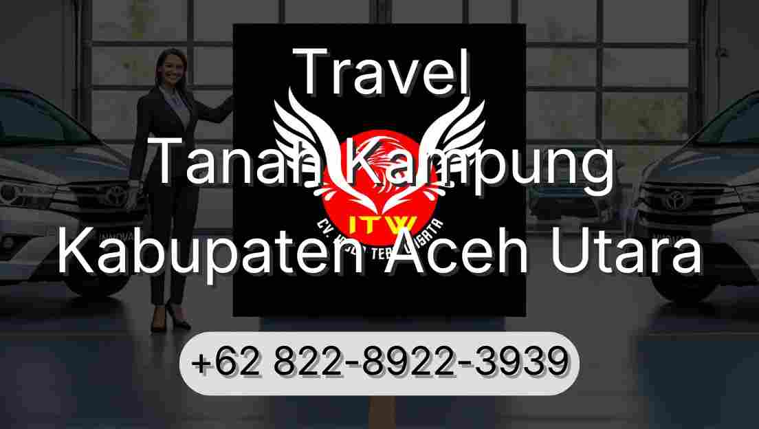 Travel Tanah Kampung Kabupaten Aceh Utara