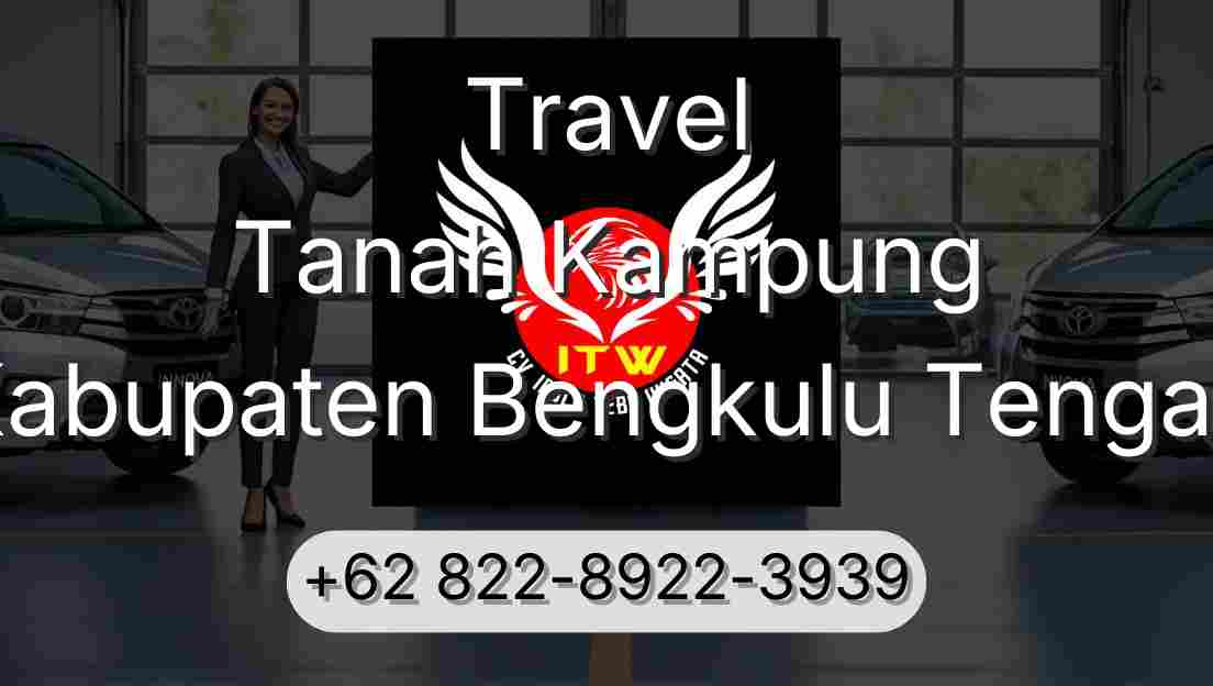 Travel Tanah Kampung Kabupaten Bengkulu Tengah
