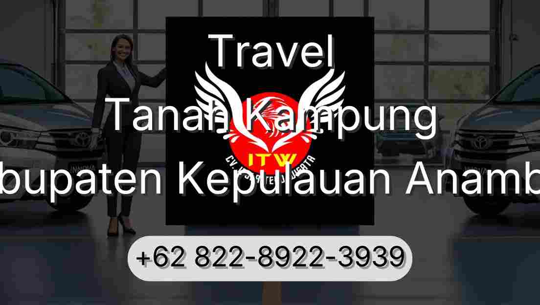 Travel Tanah Kampung Kabupaten Kepulauan Anambas