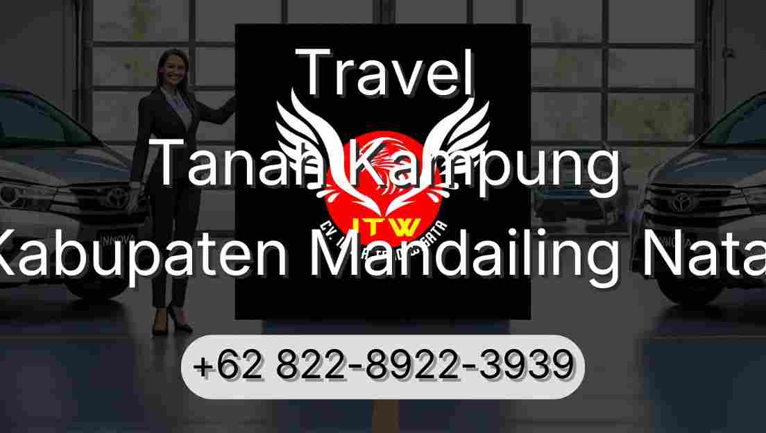 Travel Tanah Kampung Kabupaten Mandailing Natal