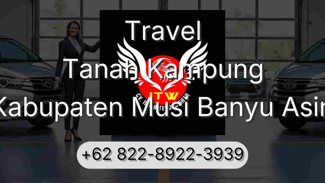 Travel Tanah Kampung Kabupaten Musi Banyu Asin