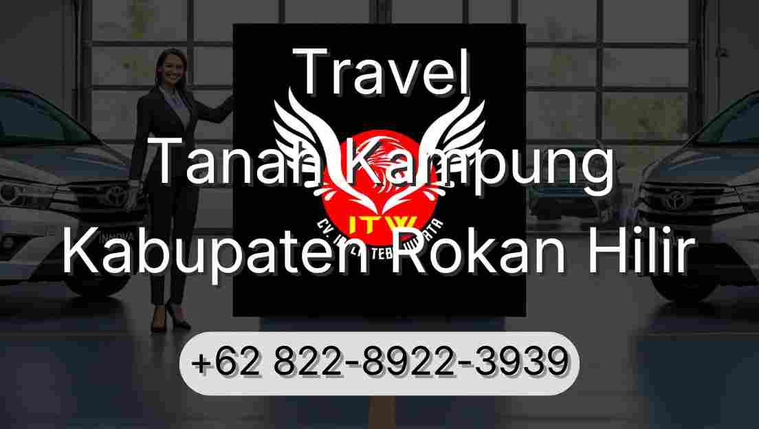 Travel Tanah Kampung Kabupaten Rokan Hilir