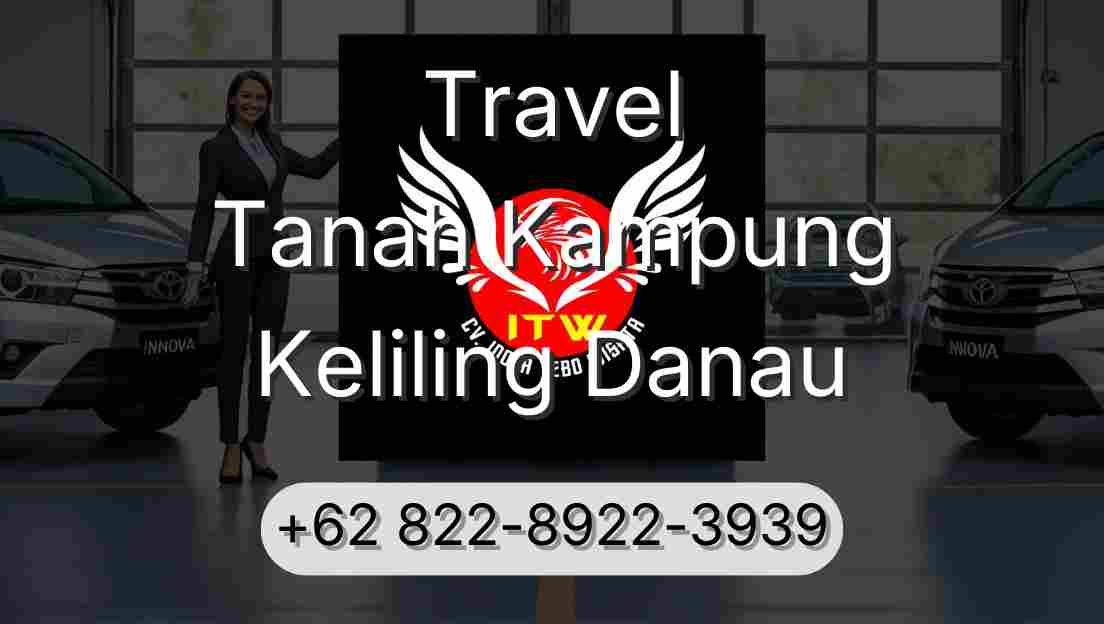 Travel Tanah Kampung Keliling Danau