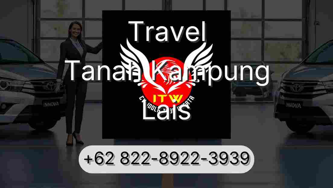 Travel Tanah Kampung Lais