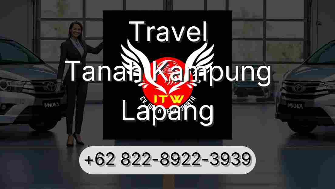 Travel Tanah Kampung Lapang
