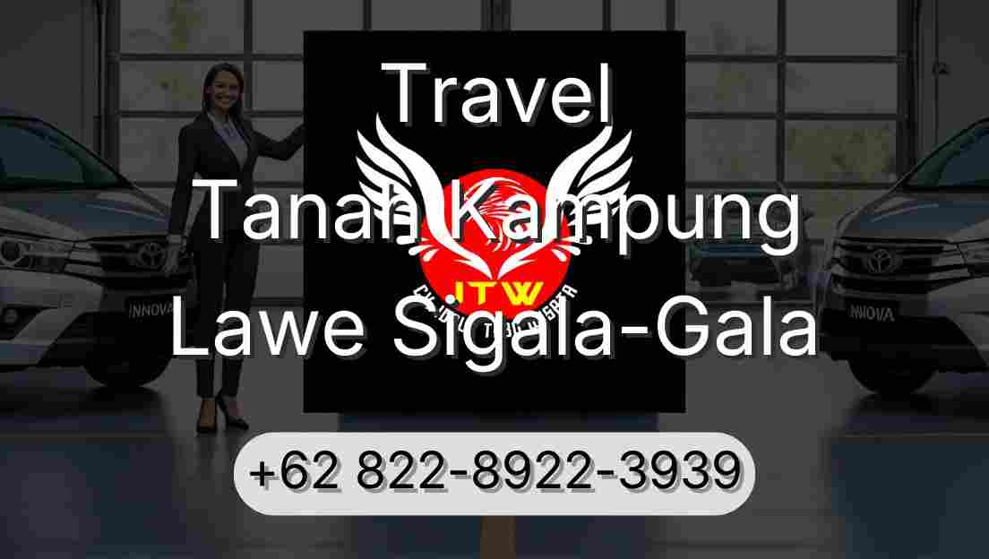 Travel Tanah Kampung Lawe Sigala-Gala