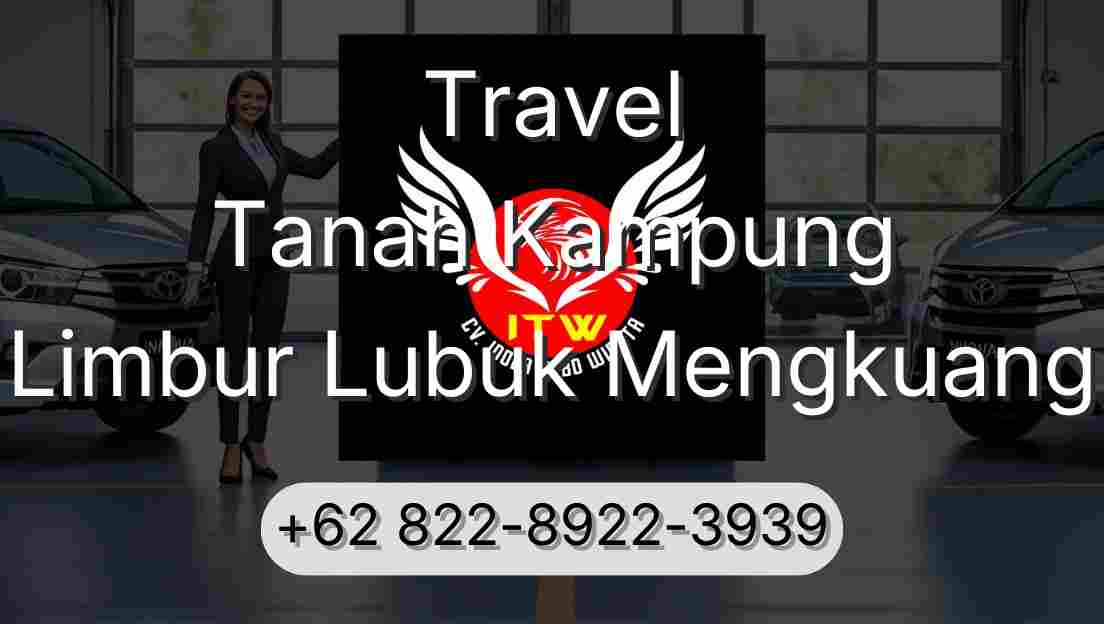 Travel Tanah Kampung Limbur Lubuk Mengkuang