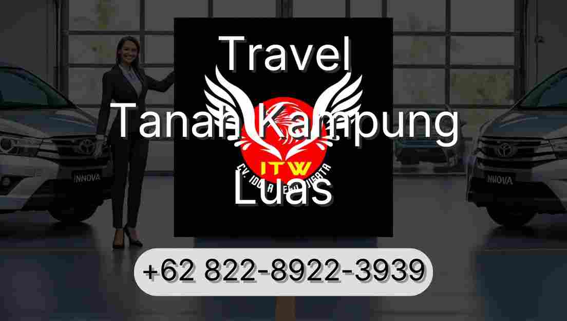 Travel Tanah Kampung Luas