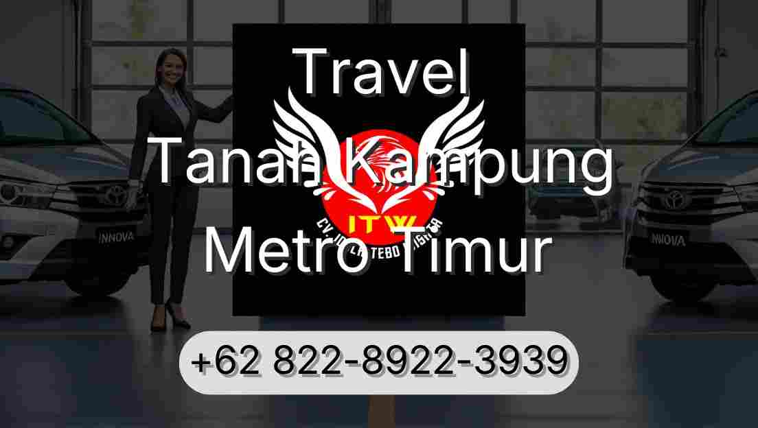Travel Tanah Kampung Metro Timur