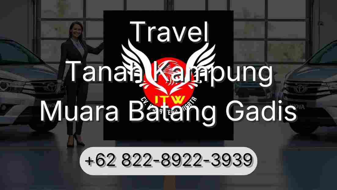 Travel Tanah Kampung Muara Batang Gadis