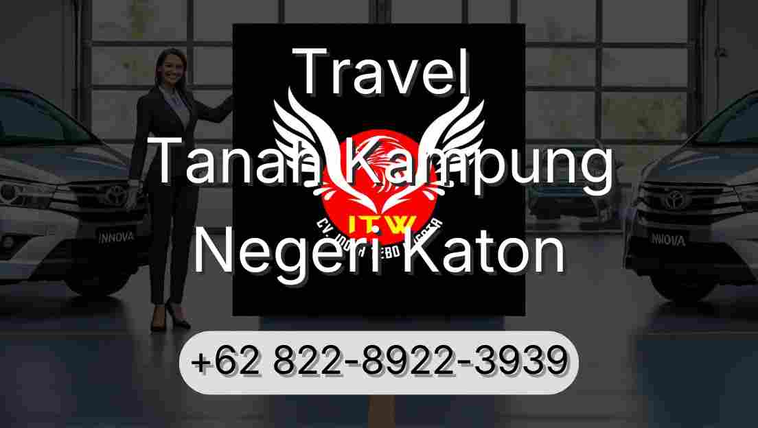 Travel Tanah Kampung Negeri Katon