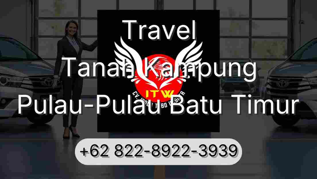 Travel Tanah Kampung Pulau-Pulau Batu Timur